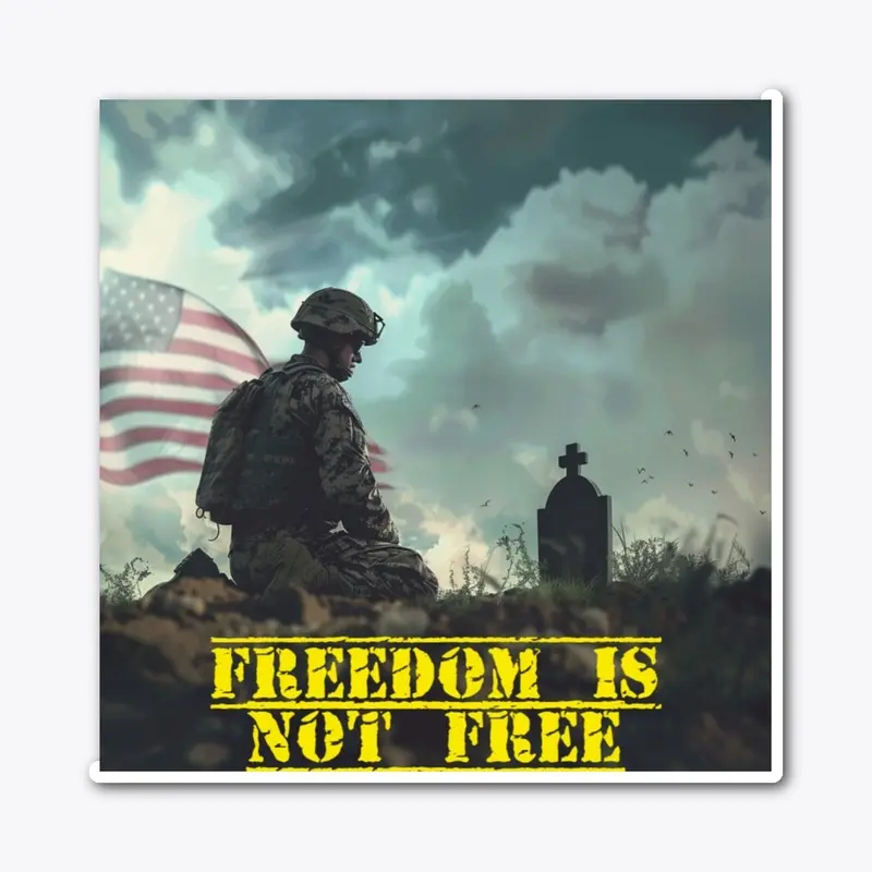 Freedom Is Not Free