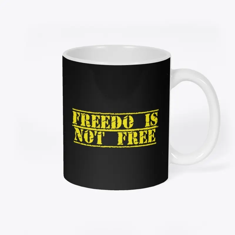 Freedom Is Not Free